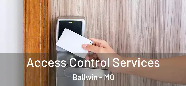 Access Control Services Ballwin - MO
