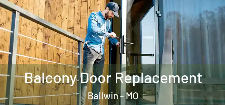  Balcony Door Replacement Ballwin - MO
