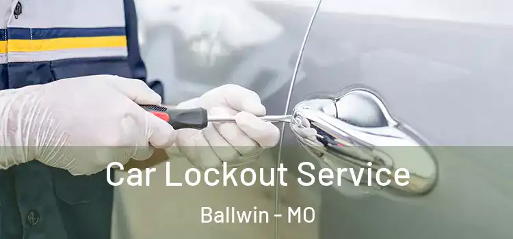 Car Lockout Service Ballwin - MO