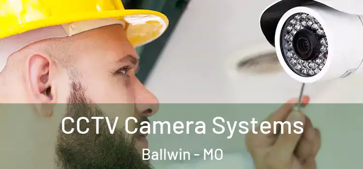 CCTV Camera Systems Ballwin - MO