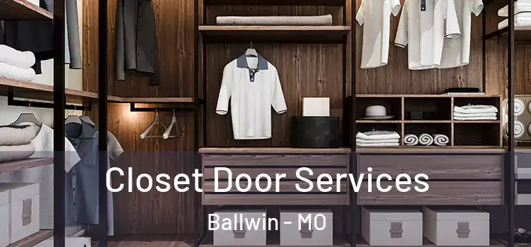 Closet Door Services Ballwin - MO