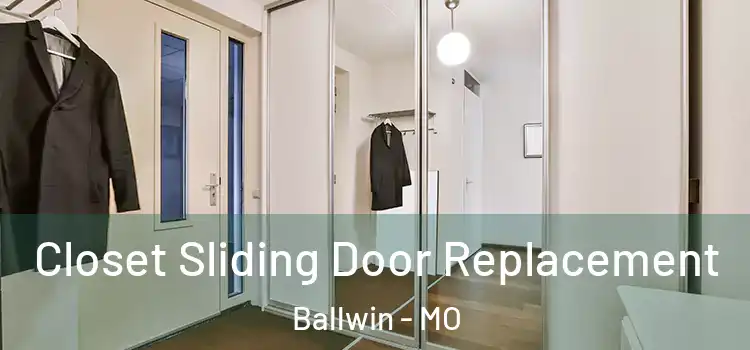 Closet Sliding Door Replacement Ballwin - MO
