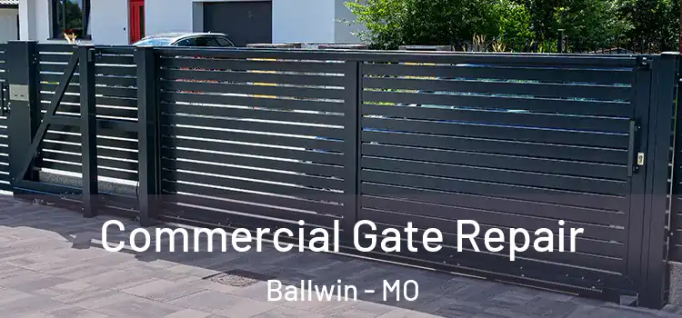  Commercial Gate Repair Ballwin - MO