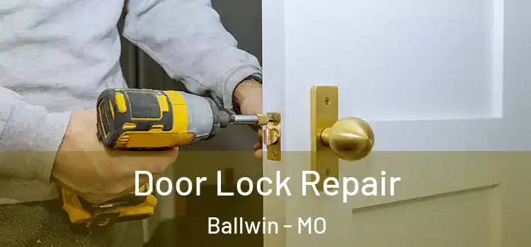 Door Lock Repair Ballwin - MO
