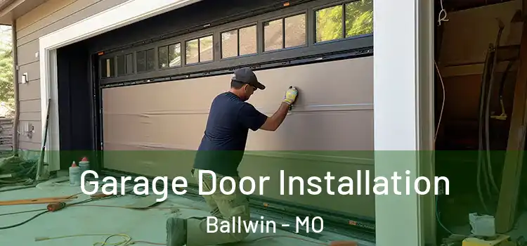  Garage Door Installation Ballwin - MO