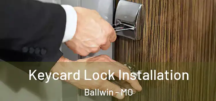 Keycard Lock Installation Ballwin - MO