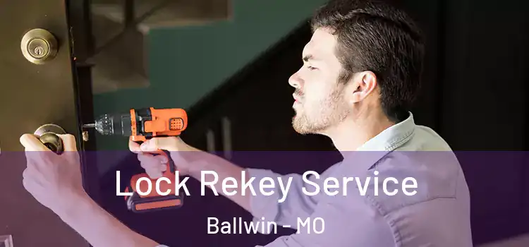 Lock Rekey Service Ballwin - MO