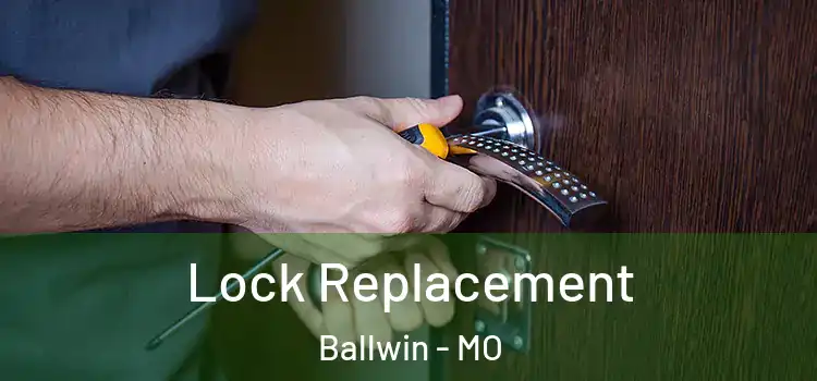 Lock Replacement Ballwin - MO