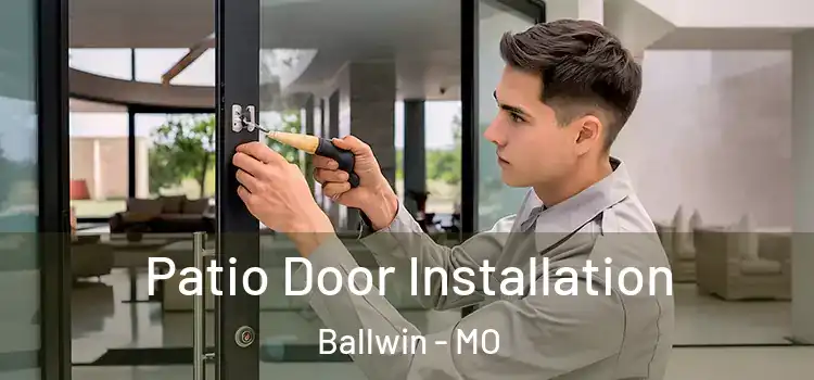 Patio Door Installation Ballwin - MO
