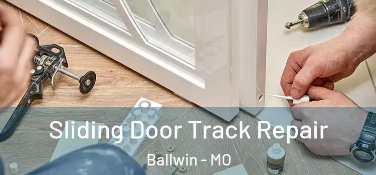  Sliding Door Track Repair Ballwin - MO